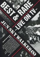 JUN SKY WALKER(S) / JUN SKY WALKER(S) BEST＆RARE-LIVE ON TV-