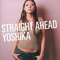 YOSHIKA / STARIGHT AHEAD