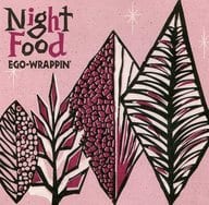 EGO-WRAPPIN’/Night Food