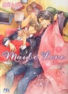 Maybe Love / 高岡ミズミ