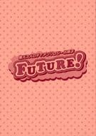 【小冊子】FUTURE! 黒バスパロディアンソロジー小冊子 / 流星ハニー / キタ