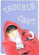 <<炎の蜃気楼（ミラージュ）>> TROUBLE CAST / 秋雨るい （直江信綱×仰木高耶） / 奥様キラーの会(MADAM KILLER)