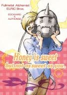 <<鋼の錬金術師>> Honey is sweet but not as sweet as you. / 吟寺彬 （エドワード×アルフォンス） / HYS