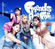 MOONCHILD / Friends Are For[Blu-ray付初回生産限定盤] ～TVアニメ「七つの大罪 黙示録の四騎士」EDテーマ