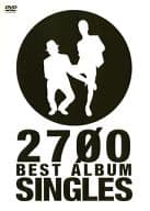 2700/BEST ALBUM｢SINGLES｣