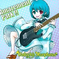 Amazement Park!! / Unlucky Morpheus