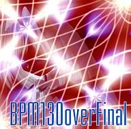 BPM130over Final / LOVE MACHINE