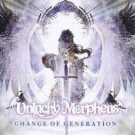CHANGE OF GENERATION / Unlucky Morpheus