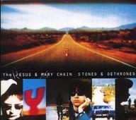 THE JESUS AND MARY CHAIN / STONED ＆ DETHRONED (deluxe expanded edition)[輸入盤]