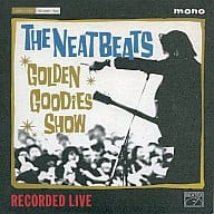 THE NEATBEATS / GOLDEN GOODIES SHOW