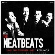 THE NEATBEATS / LIKE THE CAVERN LIVE! REEL NO.2