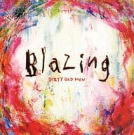 Dirty Old Men / Blazing