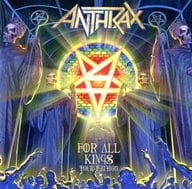 アンスラックス / フォー・オール・キングス～ツアー・エディション[初回限定盤]