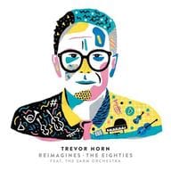 Trevor Horn / Trevor Horn Reimagines-The Eighties Featuring the Sarm Orchestra