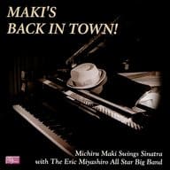 まきみちる / Maki’s Back In Town!