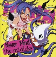 m1dy / Never Mind the m1dicks