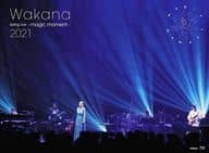 Wakana / Wakana Spring Live -magic moment- 2021 [初回限定版]