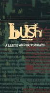 bush / ALLEYS AND MOTORWAYS [輸入版]