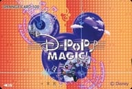 「オレンジカード500円 D POP MAGIC! Dポップ・マジック!」 東京ディズニーランド
