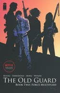 ２）The Old Guard： Force Multiplied(ペーパーバック) / Greg Rucka