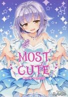 <<シンデレラガールズ（アイマス）>> MOST CUTE / こみやせめる / あまー / FLAVOR’s