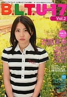 B.L.T. U-17　sizzleful girl Vol.2