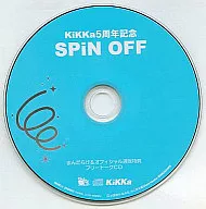 KiKKa 5周年記念 SPiN OFF まんだらけ＆オフィシャル通販特典フリートークCD