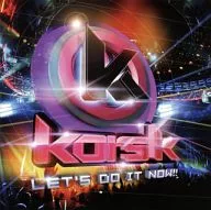 kors k / Let’s Do It Now!!(初回仕様)