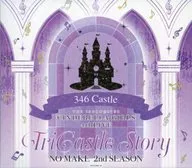 THE IDOLM＠STER CINDERELLA GIRLS -アイドルマスター シンデレラガールズ- 4thLIVE TriCastle Story -346 Castle- NO MAKE 2nd SEASON