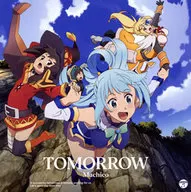 Machico / TOMORROW[通常盤] ～TVアニメ「この素晴らしい世界に祝福を! 2」オープニングテーマ