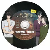 BUSTAFELLOWS アニメイト特典ドラマCD「Drink and let get drunk -酔うのはあいつだ-」