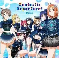 「ラブライブ!サンシャイン!!」Aqours 6th LoveLive!DOME TOUR 2020 テーマソングCD-Fantastic Departure!