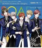 SOARA / Gonna Be Alright ～TVアニメ「TSUKIPRO THE ANIMATION 2」主題歌(2) [ツキノ芸能プロダクション]