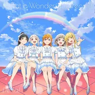 Liella! / What a Wonderful Dream!![オリジナル盤]