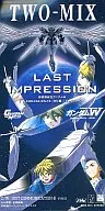 TWO-MIX/LAST IMPRESSION　映画「新機動戦記 GUNDAM WING」主題歌 