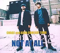 CHAGE＆ASKA / CHAGE and ASKA CONCERT TOUR 01>>02 NOT AT ALL