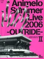 不備有)オムニバス / Animelo Summer Live2006-OUTRIDE-2(状態：DISCケースに難有り)