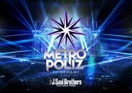 三代目 J Soul Brothers from EXILE TRIBE / 三代目 J Soul Brothers LIVE TOUR 2016-2017”METROPOLIZ” [初回限定版]