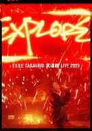 EXILE TAKAHIRO / 武道館 LIVE 2023”EXPLORE” [通常版]