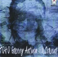 TOHO Groovy Anthem ver.Servant / Groovy Trancer