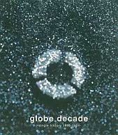 globe / globe decade -single history 1995-2004-