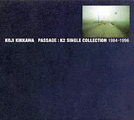 吉川晃司 / PASSAGE：K2 SINGLE COLLECTION 1984-1996