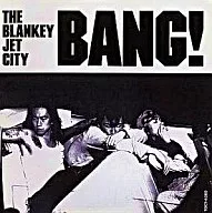 THE BLANKEY JET CITY / BANG!