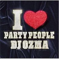 DJ OZMA / I LOVE PARTY PEOPLE(限定盤)[DVD付]