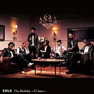 EXILE/The Birthday ～Ti Amo～[DVD付]