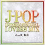 J-pop International Lovers Mix Mixed By Dj 瑞穂