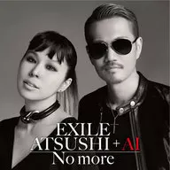 EXILE ATSUSHI + AI / No more[通常盤]