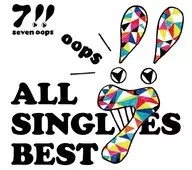 seven oops / ALL SINGLES BEST[DVD付初回限定盤]