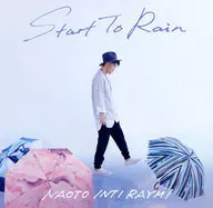 ナオト・インティライミ / Start To Rain[通常盤]