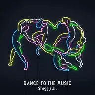 Shiggy Jr. / DANCE TO THE MUSIC[DVD付初回限定盤]